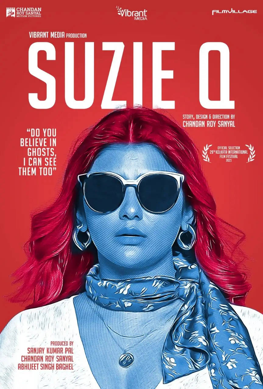 CHANDAN ROY SANYAL’S DIRECTORIAL DEBUT ‘SUZIE Q’ TO FEATURE AT THE KOLKATA INTERNATIONAL FILM FESTIVAL 2023 AND WILL BE SCREENED ON 9th AND 10th OF DECEMBER