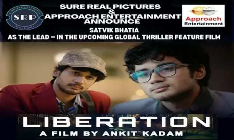 श्योर रियल पिक्चर्स और अप्रोच एंटरटेनमेंट ने ग्लोबल थ्रिलर फिल्म 'Liberation' के लिए उभरते स्टार अभिनेता सात्विक भाटिया को किया साइन